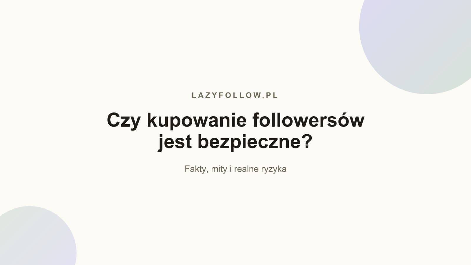 Czy kupowanie followersów jest bezpieczne? Fakty i ryzyka