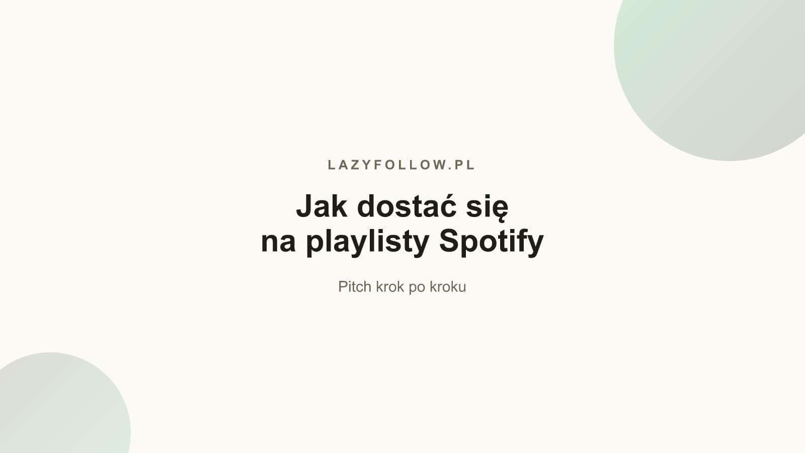 Jak dostać się na playlisty Spotify? Pitch krok po kroku
