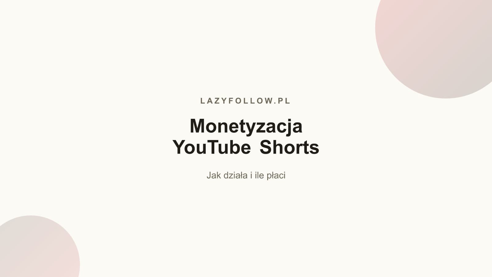 YouTube Shorts — monetyzacja, progi i realne stawki