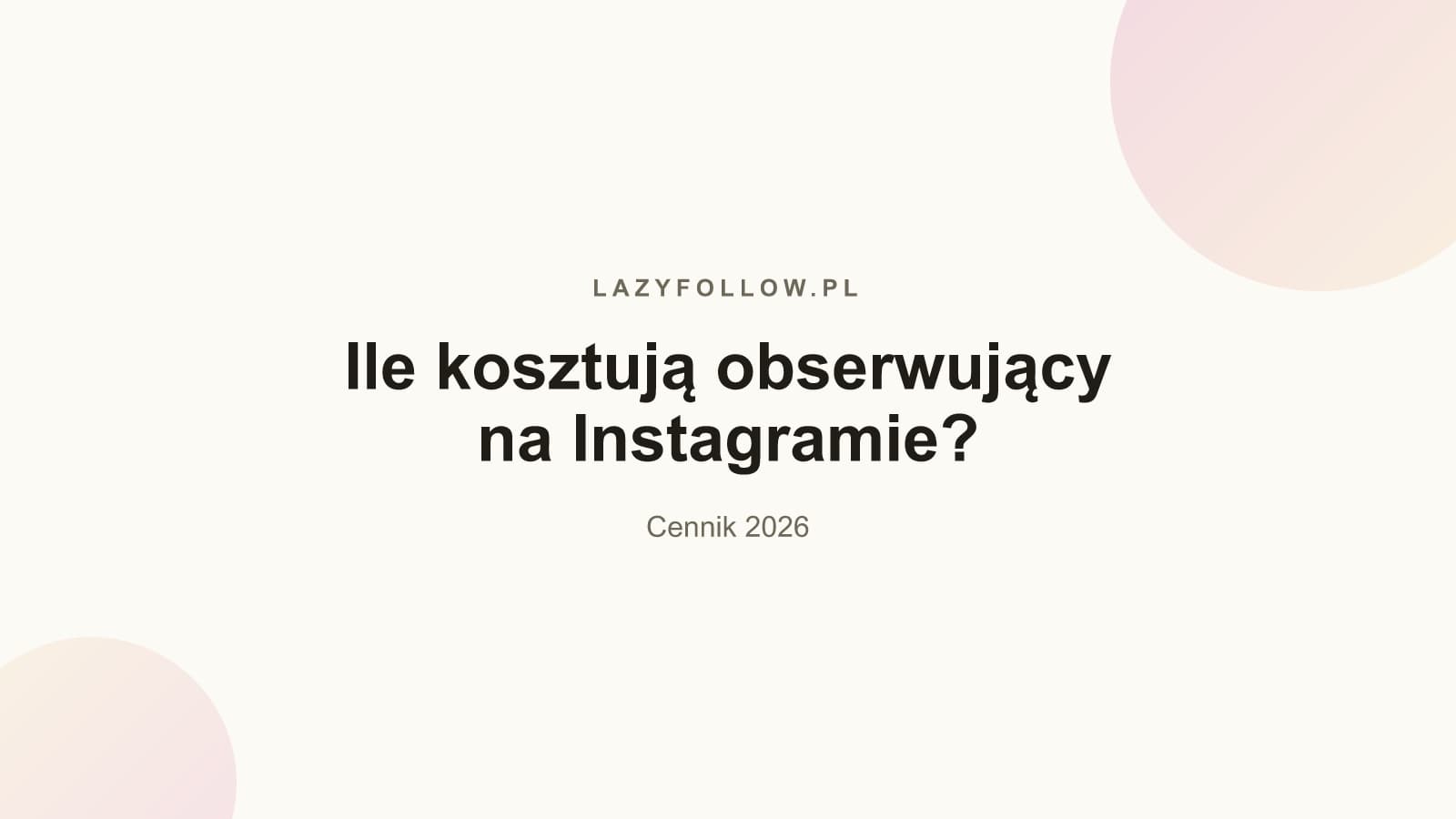 Ile kosztują obserwujący na Instagramie? Cennik 2026