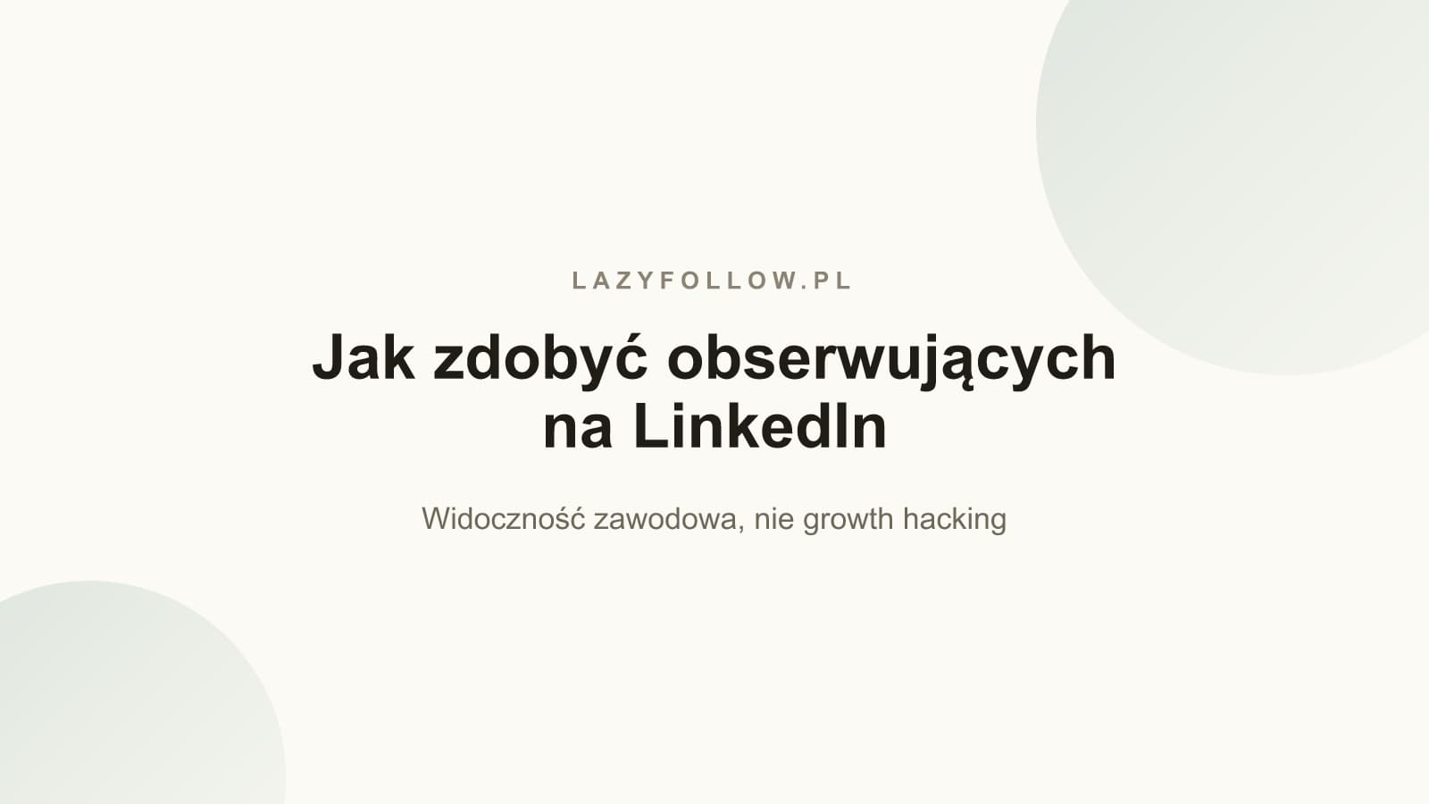 Jak zdobyć obserwujących na LinkedIn — poradnik