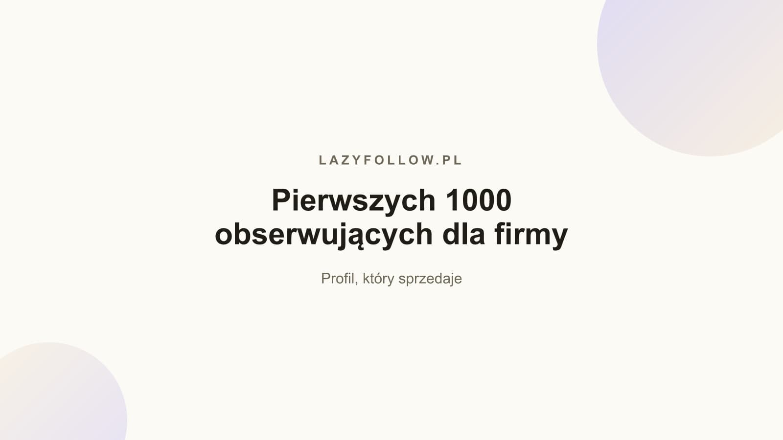 Jak zdobyć pierwszych 1000 obserwujących — mała firma