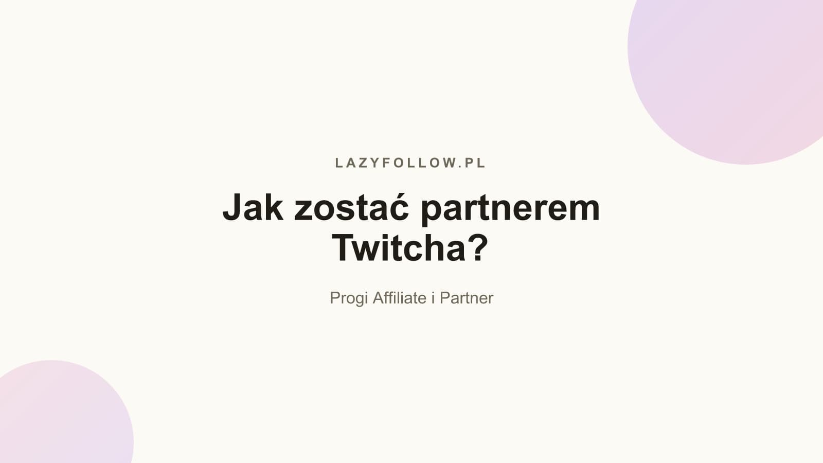 Jak zostać partnerem Twitcha? Wymagania 2026
