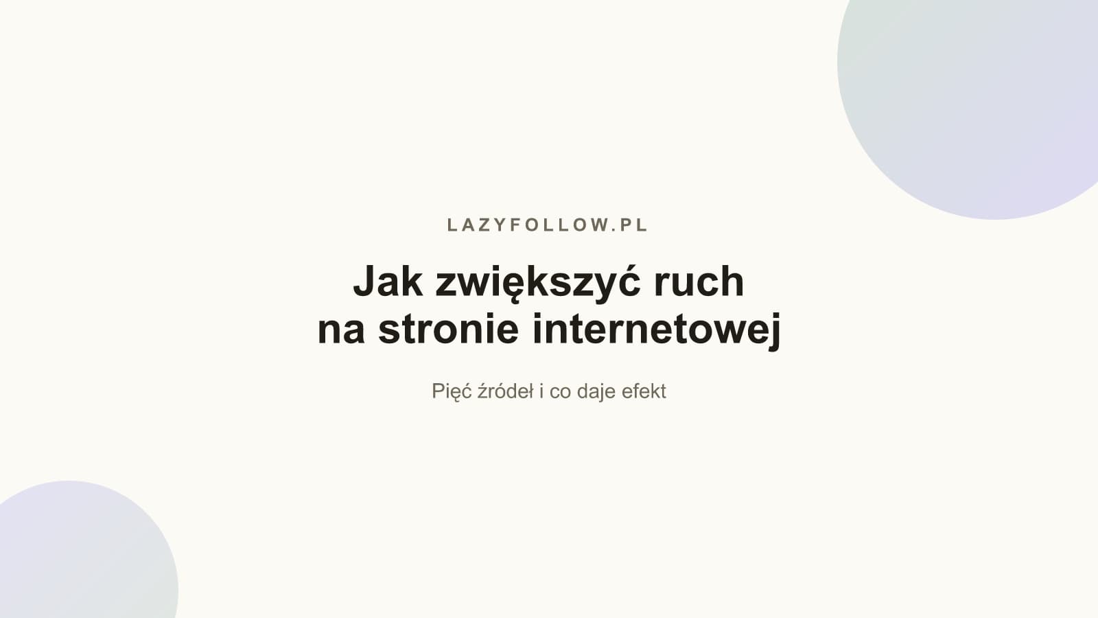 Jak zwiększyć ruch na stronie internetowej — 5 źródeł